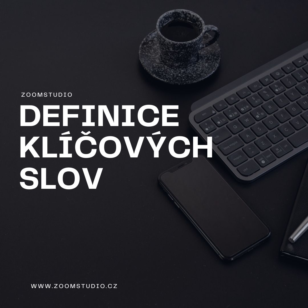 Definice klíčových slov: Proč jsou klíčová slova tak důležitá?