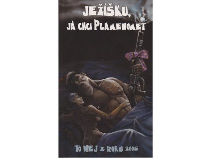Ježíšku, já chci plamenomet 2005