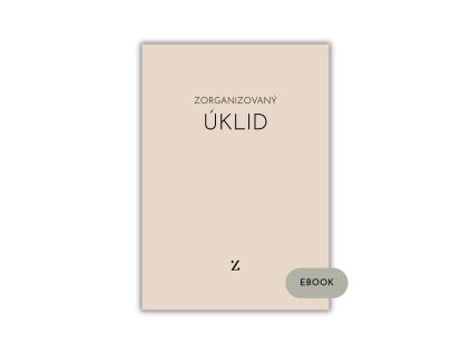 Zorganizovaný ÚKLID - ebook, plánovače, tipy, výzvy
