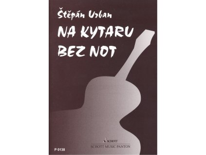 NA KYTARU BEZ NOT & KYTAROVÉ PRAVÍTKO - Štěpán Urban