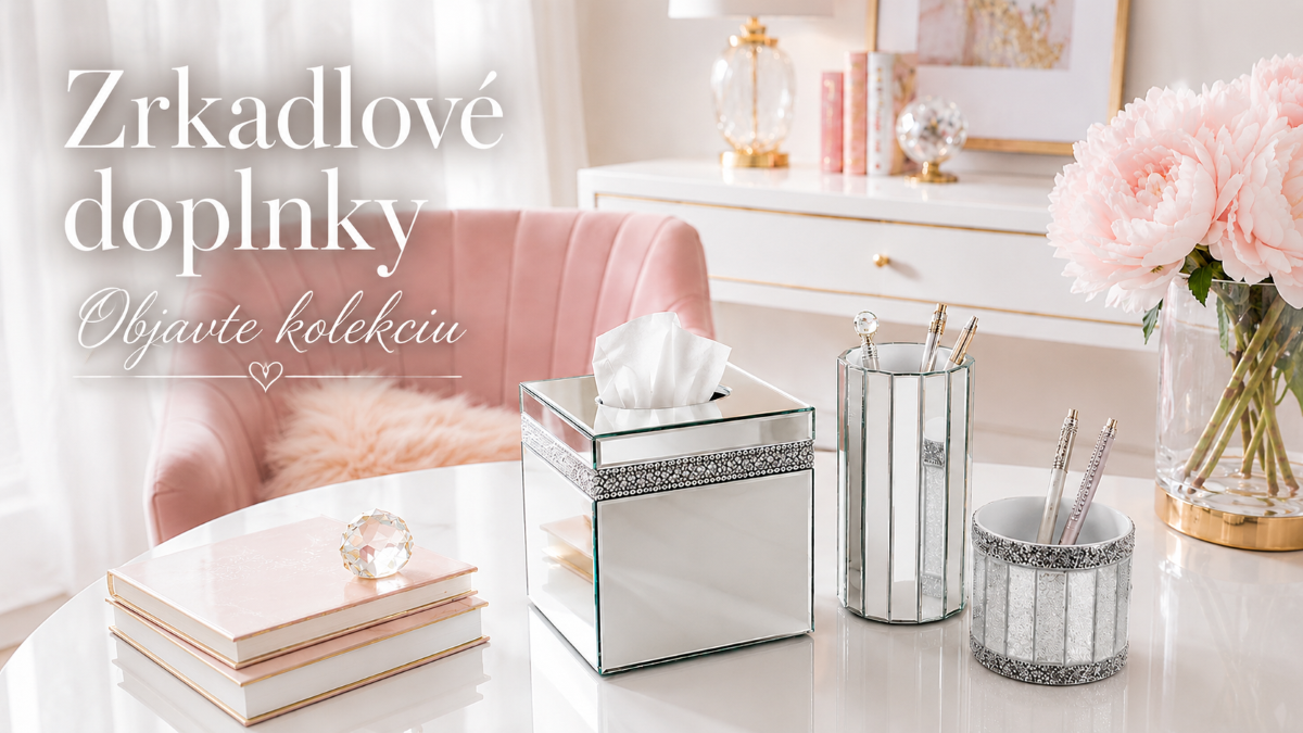 ZRKADLOVÉ DOPLNKY - Originálne zrkadlové doplnky z ručnej výroby, ktoré spájajú luxusný vzhľad, eleganciu a precízne spracovanie pre jedinečný štýl vášho interiéru. - zrkadlovevyrobky.sk
