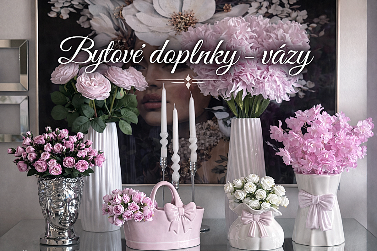 BYTOVÉ DOPLNKY - VÁZY