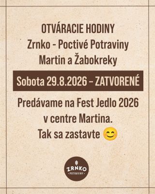 V sobotu 29. 8. budú naše predajne v Martine – Sever a v Žabokrekoch zatvorené. Nájdete nás totiž priamo na Fest Jedlo...
