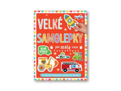Nagy matricák kis kezekhez Erős gépek
