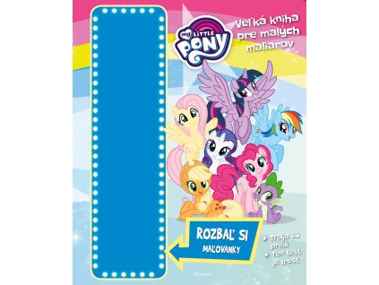 My Little Pony - Veľká kniha pre malých maliarov