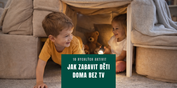 Jak zabavit dítě (3–7 let) doma bez televize – 10 jednoduchých aktivit