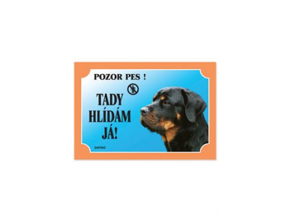 Tabulka Tady hlídám! Rottweiller 1ks z kategorie Chovatelské potřeby a krmiva pro psy > Tabulky, samolepky > Psí tabulky na plot