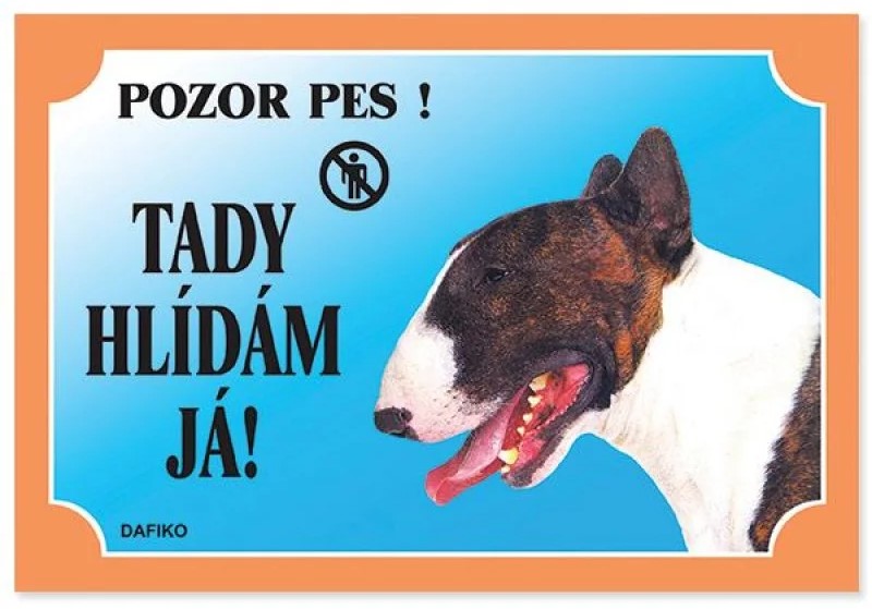 DAFIKO Tabulka Tady hlídám! Bulterier 1ks