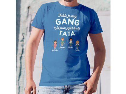 Tohle je můj GANG a já jsem jejich hrdý TÁTA - Pánské tričko s potiskem