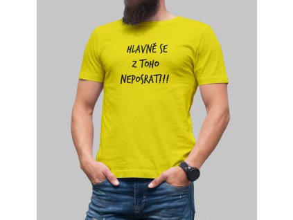 hlavně se z toho neposrat pánské žluté