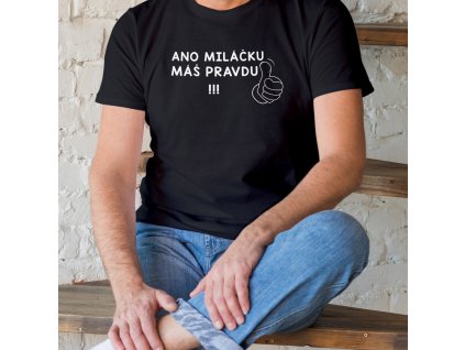 Ano miláčku máš pravdu! mockup kopie černé